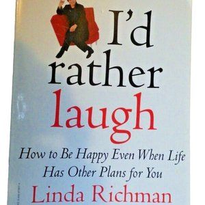 I'd Rather Laugh How to be Happy Even When Life Has Other Plans for You